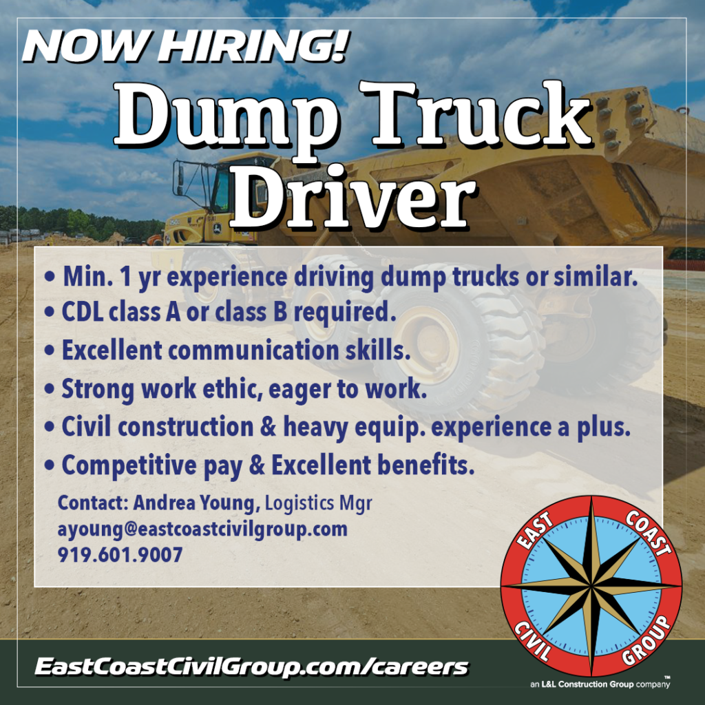 East Coast Civil Group has an immediate job opening available for an experienced dump truck driver.